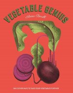 VEGETABLE GENIUS 200 CLEVER RECIPES TO