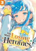 TOO MANY LOSING HEROINES V03