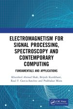 Electromagnetism for Signal Processing, Spectroscopy and Contemporary Computing