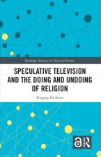 Speculative Television and the Doing and Undoing of Religion