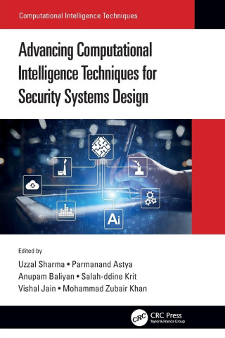 Advancing Computational Intelligence Techniques for Security Systems Design