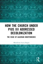 How the Church Under Pius XII Addressed Decolonization