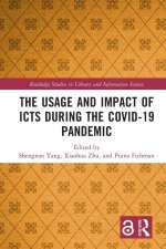 The Usage and Impact of ICTs during the Covid-19 Pandemic