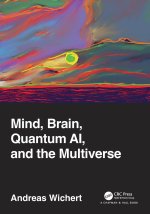 Mind, Brain, Quantum AI, and the Multiverse