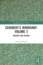 Schubert's Workshop: Volume 2