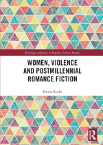 Women, Violence and Postmillennial Romance Fiction