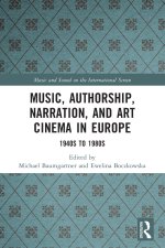 Music, Authorship, Narration, and Art Cinema in Europe