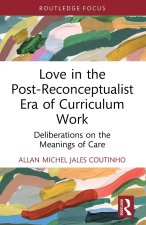 Love in the Post-Reconceptualist Era of Curriculum Work