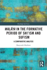 Walaya in the Formative Period of Shi'ism and Sufism