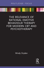 The Relevance of Rational Emotive Behaviour Therapy for Modern CBT and Psychotherapy