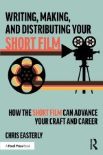 Writing, Making, and Distributing Your Short Film