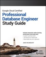 Google Cloud Certified Professional Cloud Database Engineer Study Guide