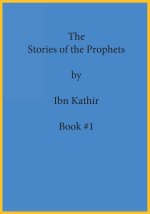The Stories of the Prophets by Ibn Kathir