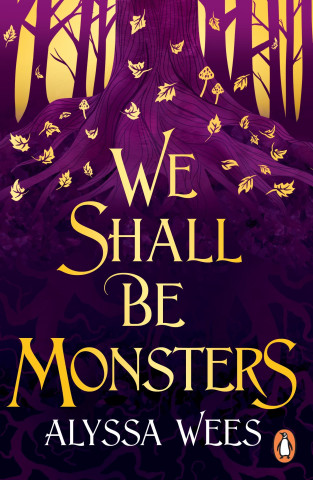 We Shall Be Monsters (Brožovaná)