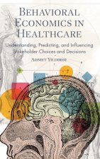 Behavioral Economics in Healthcare