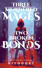 Three Murdered Mages, Two Broken Bonds