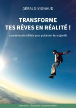 Transforme tes r?ves en réalité !