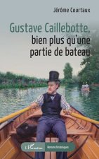 Gustave Caillebotte, bien plus qu?une partie de bateau