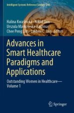 Advances in Smart Healthcare Paradigms and Applications