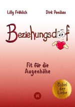 Beziehungsdoof - Dein Schlüssel zu erfüllten Beziehungen: Ein umfassender Ratgeber zu Liebessprachen, Beziehungsmodellen und den Geheimnissen der roma