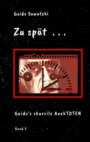 Zu spät . . .