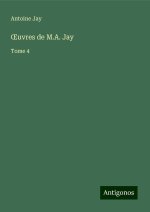 ?uvres de M.A. Jay