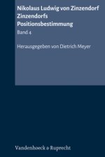 Nikolaus Ludwig von Zinzendorf: Band 4 Zinzendorfs Positionsbestimmung