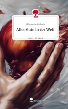 Alles Gute in der Welt. Life is a Story - story.one