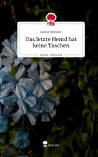 Das letzte Hemd hat keine Taschen. Life is a Story - story.one