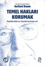 Temel Haklari Korumak Özgürlük Hakki mi, Güvenlik Paranoyasi mi