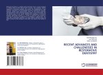 RECENT ADVANCES AND CHALLENEGES IN RESTORATIVE DENTISTRY