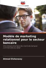 Mod?le de marketing relationnel pour le secteur bancaire