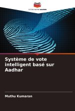 Syst?me de vote intelligent basé sur Aadhar