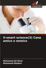 X-smart science(3) Cane amico o nemico