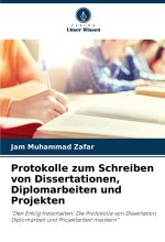 Protokolle zum Schreiben von Dissertationen, Diplomarbeiten und Projekten