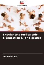 Enseigner pour l'avenir. L'éducation ? la tolérance