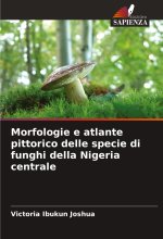 Morfologie e atlante pittorico delle specie di funghi della Nigeria centrale