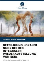 BETEILIGUNG LOKALER NGOs BEI DER INTEGRALEN WIEDERAUFSTELLUNG VON ESRs