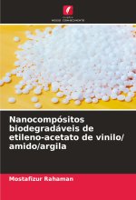 Nanocompósitos biodegradáveis de etileno-acetato de vinilo/ amido/argila