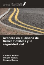 Avances en el dise?o de firmes flexibles y la seguridad vial