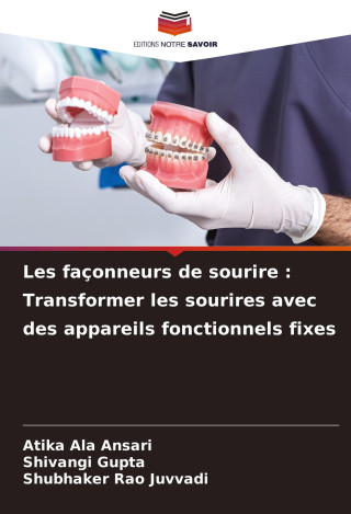 Les façonneurs de sourire : Transformer les sourires avec des appareils fonctionnels fixes