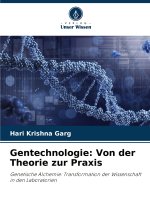 Gentechnologie: Von der Theorie zur Praxis
