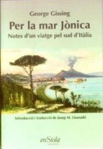 Per la mar J?nica : notes d'un viatge pel sud d'It?lia