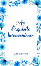 An Exquisite Inconvenience