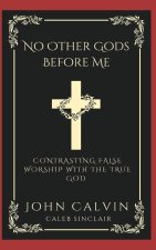 No Other Gods Before Me