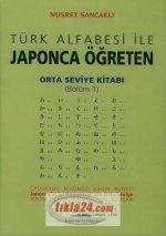 Türk Alfabesi Ile Japonca Ögreten Orta Seviye Kitabi Bölüm 1