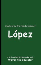 Celebrating the Family Name of López