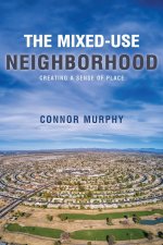 The Mixed-Use Neighborhood