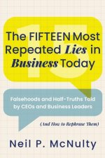 The Fifteen Most Repeated Lies in Business Today