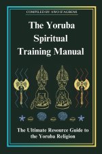 The Yoruba Spiritual Training Manual